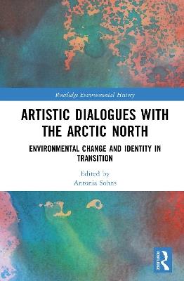 Artistic Dialogues with the Arctic North: Environmental Change and Identity in Transition - cover