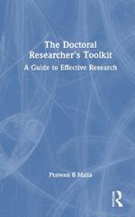 The Doctoral Researcher's Toolkit: A Guide to Effective Research