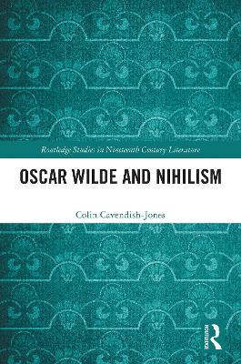 Oscar Wilde and Nihilism - Colin Cavendish-Jones - cover