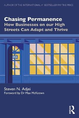 Chasing Permanence: How Businesses on our High Streets Can Adapt and Thrive - Steven N. Adjei - cover