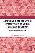 Assessing Oral Strategic Competence of Young Language Learners: An Integrative Perspective