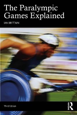 The Paralympic Games Explained - Ian Brittain - cover