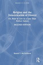 Religion and the Domestication of Dissent: Or, How to Live in a Less Than Perfect Nation