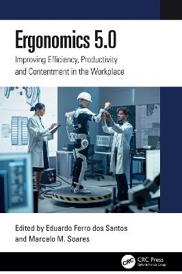 Ergonomics 5.0: Improving Efficiency, Productivity and Contentment in the Workplace - cover