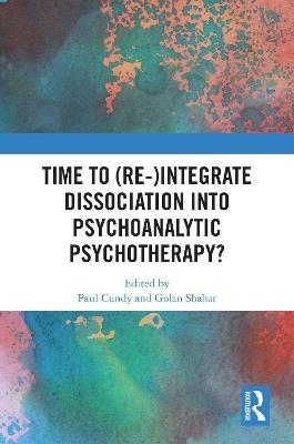Time to (Re-)integrate Dissociation into Psychoanalytic Psychotherapy? - cover