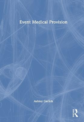 Event Medical Provision - Ashley Garlick - cover