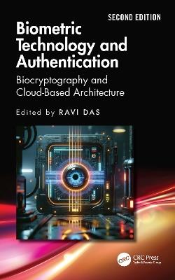 Biometric Technology and Authentication: Biocryptography and Cloud-Based Architecture - Ravi Das - cover