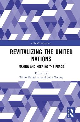 Revitalizing the United Nations: Making and Keeping the Peace - cover
