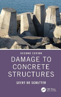 Damage to Concrete Structures - Geert De Schutter - cover