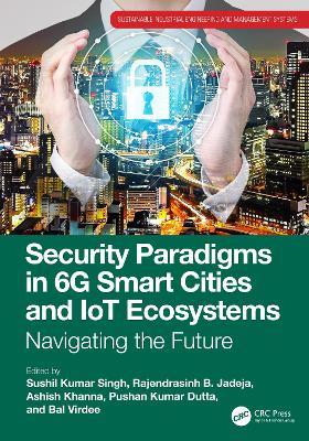 Security Paradigms in 6G Smart Cities and IoT Ecosystems: Navigating the Future - cover
