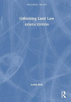 Unlocking Land Law - Judith Bray - cover