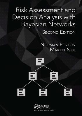 Risk Assessment and Decision Analysis with Bayesian Networks - Norman Fenton,Martin Neil - cover