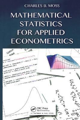 Mathematical Statistics for Applied Econometrics - Charles B Moss - cover