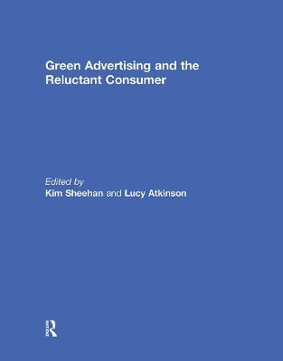 Green Advertising and the Reluctant Consumer - cover