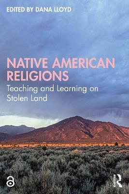 Native American Religions: Teaching and Learning on Stolen Land - cover