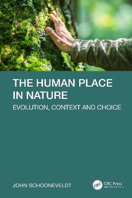 The Human Place in Nature: Evolution, Context and Choice - John Schooneveldt - cover