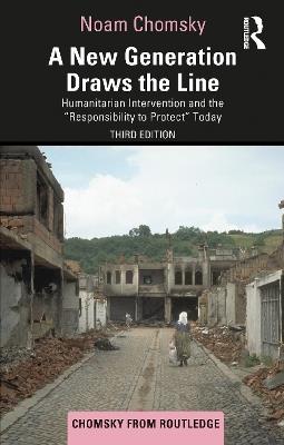 A New Generation Draws the Line: Humanitarian Intervention and the “Responsibility to Protect” Today - Noam Chomsky - cover