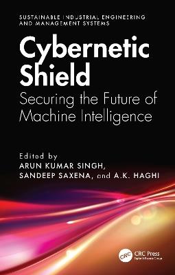 Cybernetic Shield: Securing the Future of Machine Intelligence - cover