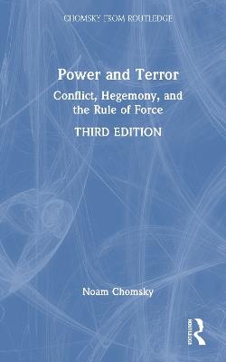 Power and Terror: Conflict, Hegemony, and the Rule of Force - Noam Chomsky - cover