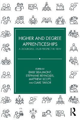 Higher and Degree Apprenticeships: A 360-Degree, Multi-Perspective View - cover