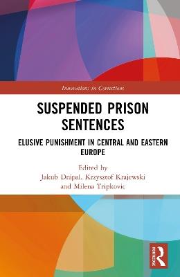 Suspended Prison Sentences: Elusive Punishment in Central and Eastern Europe - cover