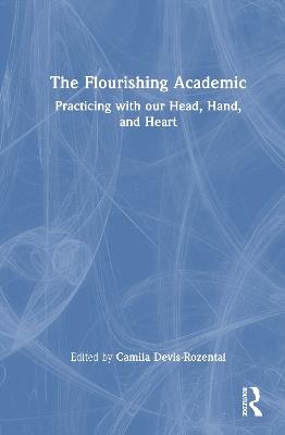 The Flourishing Academic: Practicing with our Head, Hand, and Heart - cover