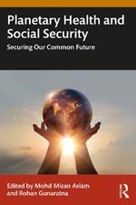 Planetary Health and Social Security: Securing Our Common Future
