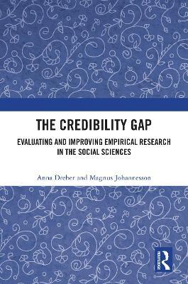 The Credibility Gap: Evaluating and Improving Empirical Research in the Social Sciences - Anna Dreber,Magnus Johannesson - cover