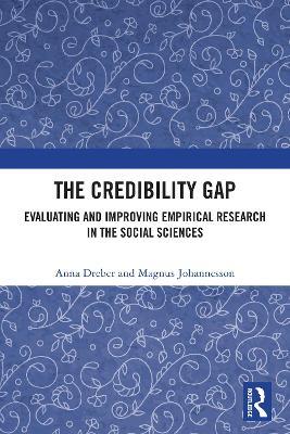The Credibility Gap: Evaluating and Improving Empirical Research in the Social Sciences - Anna Dreber,Magnus Johannesson - cover