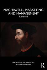Machiavelli, Marketing and Management: Revisited