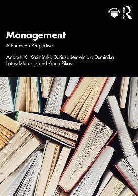 Management: A European Perspective - Andrzej K. Koźmiński,Dariusz Jemielniak,Dominika Latusek-Jurczak - cover
