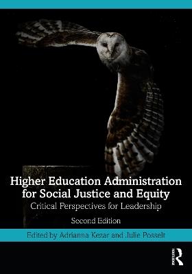 Higher Education Administration for Social Justice and Equity: Critical Perspectives for Leadership - cover