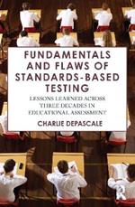 Fundamentals and Flaws of Standards-Based Testing: Lessons Learned Across Three Decades in Educational Assessment