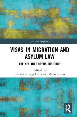 Visas in Migration and Asylum Law: The Key that Opens the Door - cover