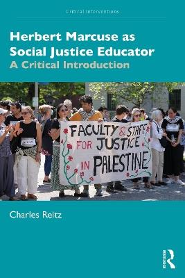 Herbert Marcuse as Social Justice Educator: A Critical Introduction - Charles Reitz - cover