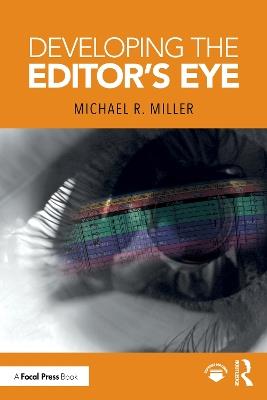 Developing the Editor's Eye - Michael R. Miller - cover
