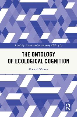 The Ontology of Ecological Cognition - Konrad Werner - cover