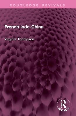 French Indo-China - Virginia Thompson - cover