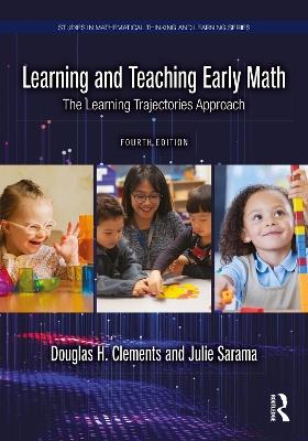Learning and Teaching Early Math: The Learning Trajectories Approach - Douglas H. Clements,Julie Sarama - cover