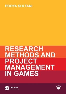 Research Methods and Project Management in Games - Pooya Soltani - cover