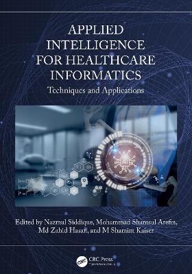 Applied Intelligence for Healthcare Informatics: Techniques and Applications - cover