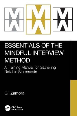Essentials of the Mindful Interview Method: A Training Manual for Gathering Reliable Statements - Gil Zamora - cover