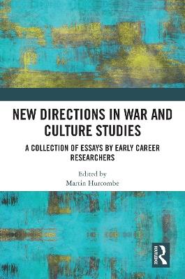 New Directions in War and Culture Studies: A Collection of Essays by Early Career Researchers - cover