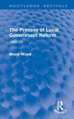 The Process of Local Government Reform: 1966–74