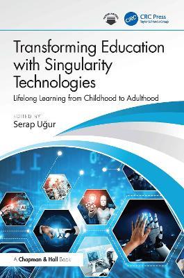 Transforming Education with Singularity Technologies: Lifelong Learning from Childhood to Adulthood - cover