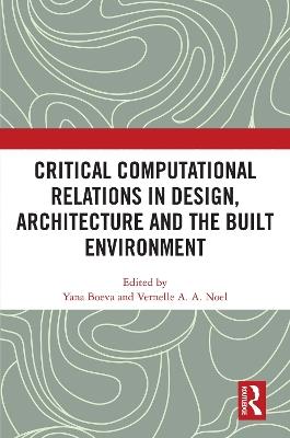 Critical Computational Relations in Design, Architecture and the Built Environment - cover