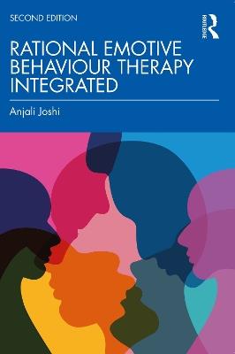 Rational Emotive Behaviour Therapy Integrated - Anjali Joshi,K.M. Phadke - cover