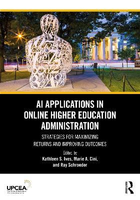 AI Applications in Online Higher Education Administration: Strategies for Maximizing Returns and Improving Outcomes - cover