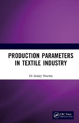 Production Parameters in Textile Industry - Sanjay Sharma - cover
