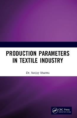Production Parameters in Textile Industry - Sanjay Sharma - cover